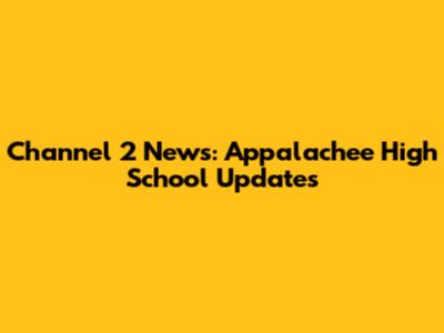 Channel 2 News: Appalachee High School Updates