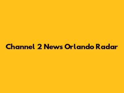 Channel 2 News Orlando Radar