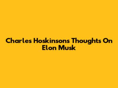 Charles Hoskinson's Thoughts On Elon Musk
