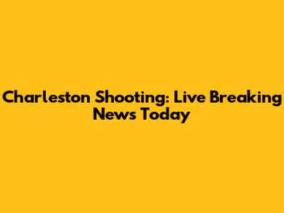 Charleston Shooting: Live Breaking News Today