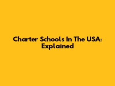 Charter Schools In The USA: Explained