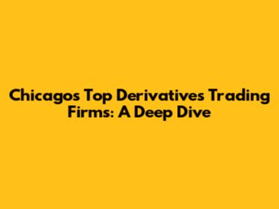 Chicago's Top Derivatives Trading Firms: A Deep Dive