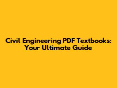 Civil Engineering PDF Textbooks: Your Ultimate Guide