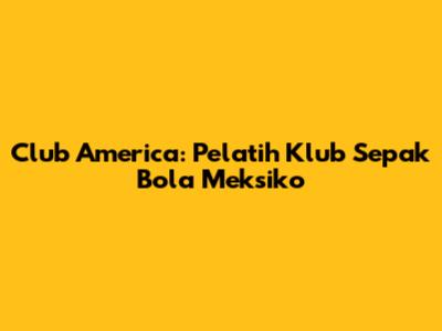 Club America: Pelatih Klub Sepak Bola Meksiko