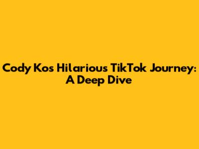 Cody Ko's Hilarious TikTok Journey: A Deep Dive