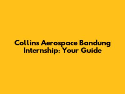 Collins Aerospace Bandung Internship: Your Guide