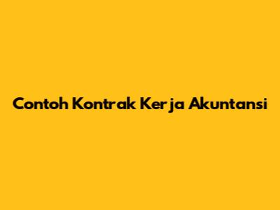 Contoh Kontrak Kerja Akuntansi