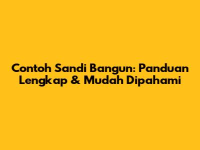 Contoh Sandi Bangun: Panduan Lengkap & Mudah Dipahami