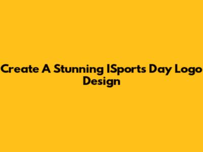 Create A Stunning ISports Day Logo Design