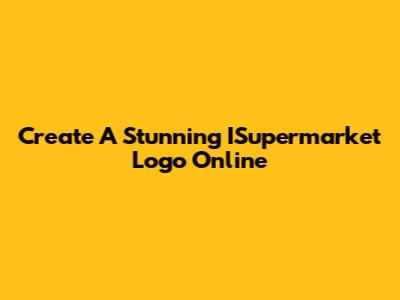 Create A Stunning ISupermarket Logo Online