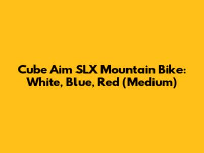 Cube Aim SLX Mountain Bike: White, Blue, Red (Medium)