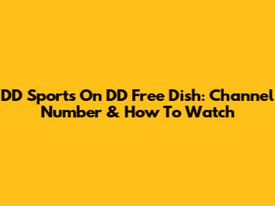 DD Sports On DD Free Dish: Channel Number & How To Watch