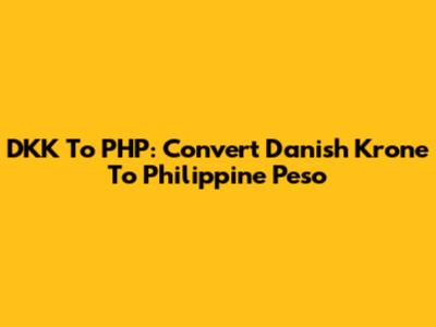 DKK To PHP: Convert Danish Krone To Philippine Peso
