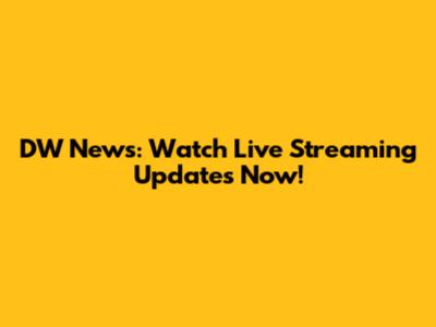 DW News: Watch Live Streaming Updates Now!