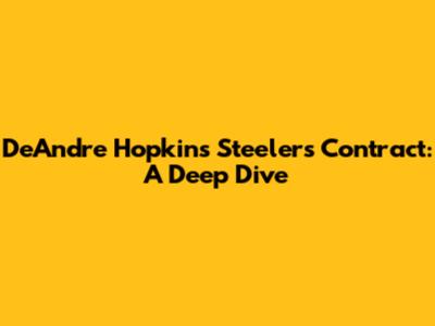 DeAndre Hopkins' Steelers Contract: A Deep Dive