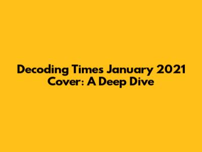 Decoding Time's January 2021 Cover: A Deep Dive