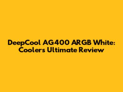 DeepCool AG400 ARGB White: Cooler's Ultimate Review