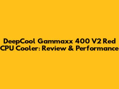 DeepCool Gammaxx 400 V2 Red CPU Cooler: Review & Performance
