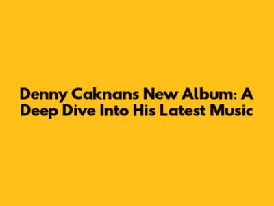 Denny Caknan's New Album: A Deep Dive Into His Latest Music