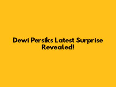 Dewi Persik's Latest Surprise Revealed!