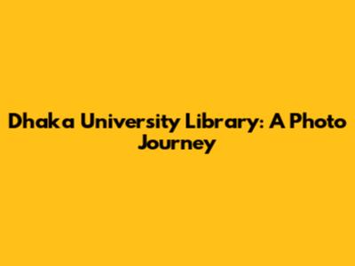 Dhaka University Library: A Photo Journey