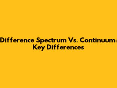 Difference Spectrum Vs. Continuum: Key Differences