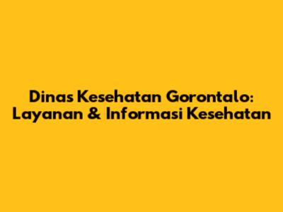 Dinas Kesehatan Gorontalo: Layanan & Informasi Kesehatan