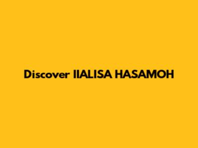 Discover IIALISA HASAMOH