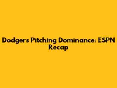 Dodgers' Pitching Dominance: ESPN Recap