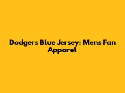 Dodgers Blue Jersey: Men's Fan Apparel