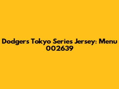 Dodgers Tokyo Series Jersey: Menu 002639