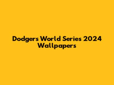 Dodgers World Series 2024 Wallpapers