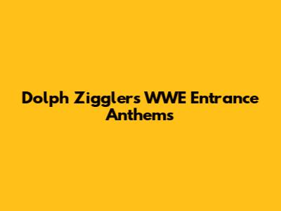 Dolph Ziggler's WWE Entrance Anthems