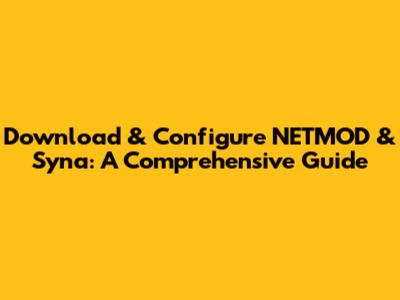Download & Configure NETMOD & Syna: A Comprehensive Guide