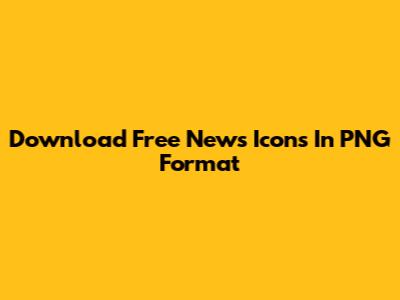 Download Free News Icons In PNG Format