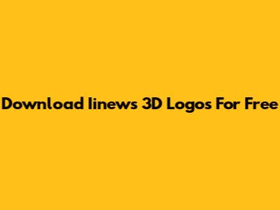 Download Iinews 3D Logos For Free