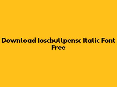 Download Ioscbullpensc Italic Font Free