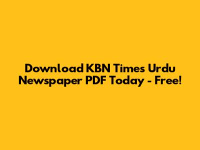Download KBN Times Urdu Newspaper PDF Today - Free!