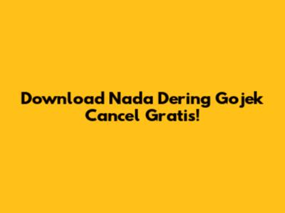 Download Nada Dering Gojek Cancel Gratis!