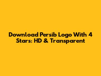 Download Persib Logo With 4 Stars: HD & Transparent