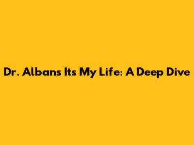 Dr. Alban's 'It's My Life': A Deep Dive