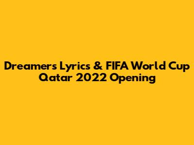 Dreamers Lyrics & FIFA World Cup Qatar 2022 Opening