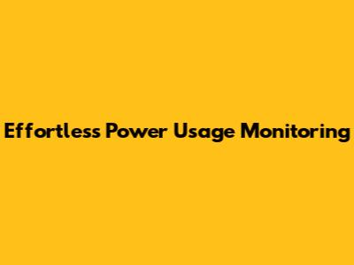 Effortless Power Usage Monitoring