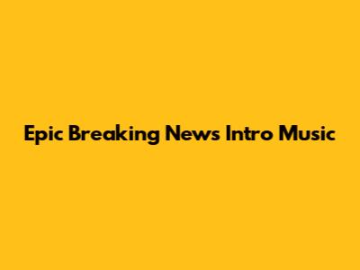 Epic Breaking News Intro Music