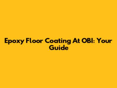 Epoxy Floor Coating At OBI: Your Guide