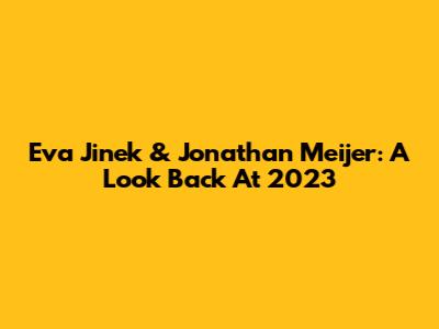 Eva Jinek & Jonathan Meijer: A Look Back At 2023