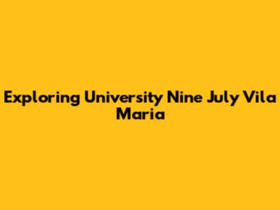 Exploring University Nine July Vila Maria