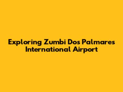 Exploring Zumbi Dos Palmares International Airport