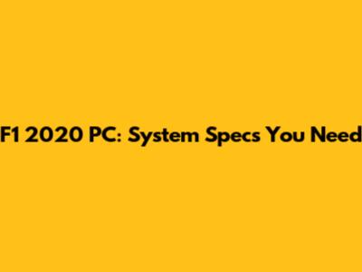 F1 2020 PC: System Specs You Need