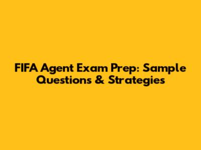 FIFA Agent Exam Prep: Sample Questions & Strategies